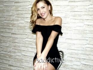 Aaddictive