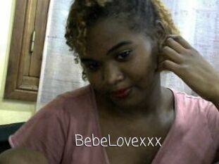 BebeLovexxx