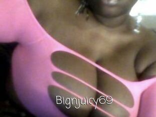 Bignjuicy69