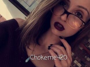 Chokeme420