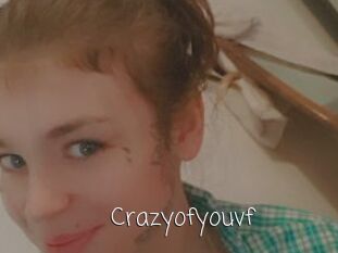 Crazyofyouvf