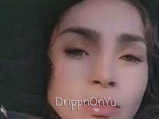 DrippnOnYu