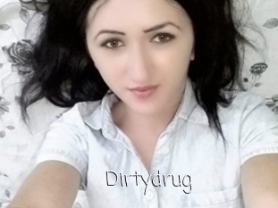 Dirtydrug