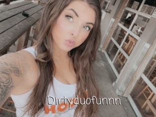Dirtyduofunnn