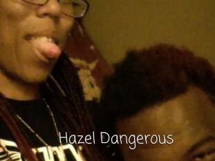 Hazel_Dangerous