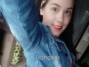 Ivanaxxx