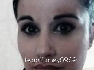 Iwanthoney6969