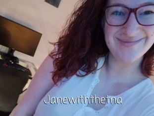 Janewiththetna