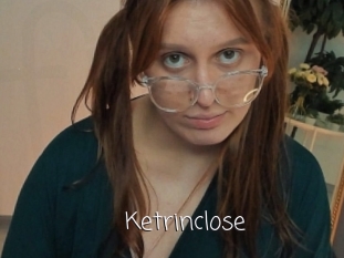 Ketrinclose