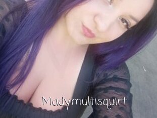 Madymultisquirt