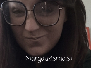 Margauxismoist