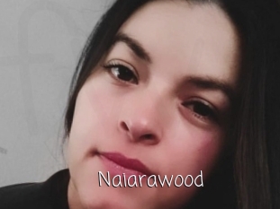 Naiarawood