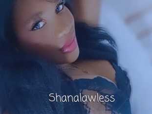 Shanalawless