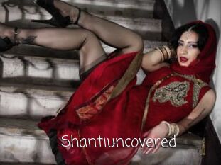 Shantiuncovered