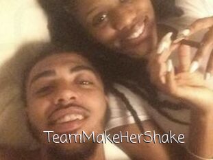 TeamMakeHerShake