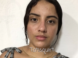 Tatisquirt