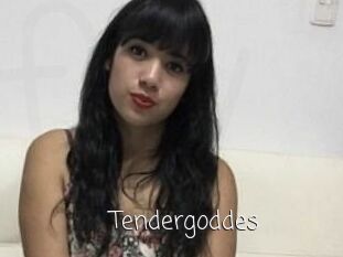 Tendergoddes