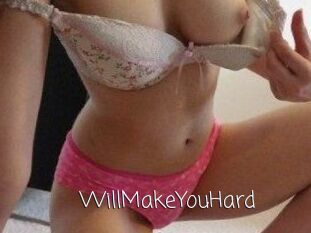 WillMakeYouHard